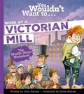 Cover: You Wouldn't Want to Work in a Victorian Mill - Hatch