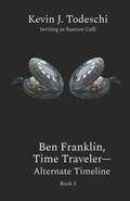 Cover: Ben Franklin, Time Traveler - Alternate Timeline - Yazdan Publishing