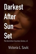 Cover: Darkest After Sun Set - Victoria L. Szulc