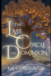 Enlarge image Cover: The Last Circle of Dominion - Kai Stormhaven LLC