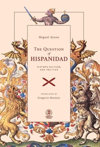 Enlarge image Cover: The Question of Hispanidad - Arouca Press