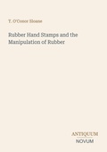Cover: Rubber Hand Stamps and the Manipulation of Rubber - Antiquum Novum Verlag