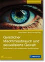 Cover: Geistlicher Machtmissbrauch und sexualisierte Gewalt - Lambertus-Verlag