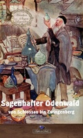 Cover: Sagenhafter Odenwald von Schlossau bis Zwingenberg - neobooks