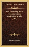 Cover: Die Anweisung Nach Schweizerischem Obligationenrecht (1902) - Kessinger Publishing