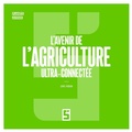 Cover: L'avenir de l'agriculture ultra connect&eacute;e - Five Minutes Editions