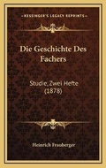 Cover: Die Geschichte Des Fachers - Kessinger Publishing