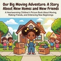 Cover: Our Big Moving Adventure - Independently Published