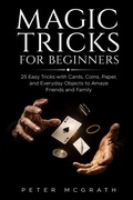 Cover: Magic Tricks for Beginners - Magic Tricks for Beginners