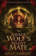 Cover: The Savage Wolf's Silent Mate - The Savage Wolf's Silent Mate