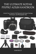 Cover: THE ULTIMATE KODAK PIXPRO AZ528 HANDBOOK - Independently Published