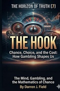 Cover: THE HORIZON OF TRUTH(7) - The Mind, Gambling, and the Mathematics of Chance - Independently Published