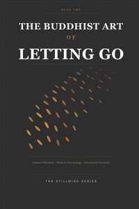 Enlarge image Cover: The Buddhist Art of Letting Go - Independently Published