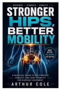 Cover: Stronger Hips, Better Mobility - Independently Published