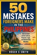 Cover: 50 Mistakes Foreigners Make in the Philippines - Independently Published