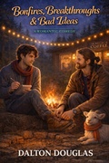Cover: Bonfires, Breakthroughs & Bad Ideas - Bonfires, Breakthroughs & Bad Ideas