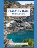 Cover: ITALY BY RAIL 2026-2027 - Independently Published