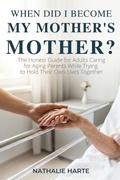 Cover: When Did I Become My Mother's Mother? - Independently Published