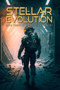 Enlarge image Cover: Stellar Evolution (The Sector Salvagers, Book 3) - Stellar Evolution (The Sector Salvagers, Book 3)