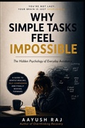 Cover: Why Simple Tasks Feel Impossible - Independently Published