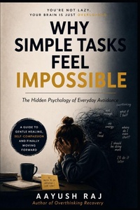 Enlarge image Cover: Why Simple Tasks Feel Impossible - Independently Published