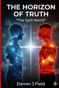 Cover: THE HORIZON OF TRUTH  - The Split World - THE HORIZON OF TRUTH  - The Split World