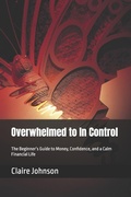 Cover: Overwhelmed to In Control - Independently Published