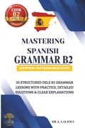 Cover: Mastering Spanish Grammar B2 - Mastering Spanish Grammar B2