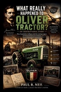 Cover: WHAT REALLY HAPPENED TO OLIVER TRACTOR? AN INSPIRATIONAL STORY - WHAT REALLY HAPPENED TO OLIVER TRACTOR? AN INSPIRATIONAL STORY