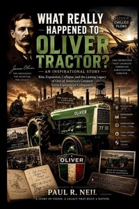 Enlarge image Cover: WHAT REALLY HAPPENED TO OLIVER TRACTOR? AN INSPIRATIONAL STORY - WHAT REALLY HAPPENED TO OLIVER TRACTOR? AN INSPIRATIONAL STORY