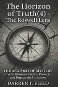 Cover: The Horizon of Truth(4) - The Roswell Lens - The Horizon of Truth(4) - The Roswell Lens