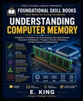Cover: Understanding Computer Memory - Independently Published