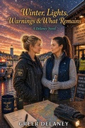 Cover: Winter Lights, Warnings & What Remains - Winter Lights, Warnings & What Remains