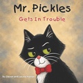 Cover: Mr. Pickles Gets In Trouble - Independently Published