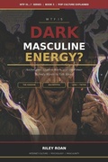 Cover: WTF Is Dark Masculine Energy? - WTF Is Dark Masculine Energy?
