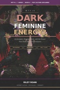 Cover: WTF Is Dark Feminine Energy? - WTF Is Dark Feminine Energy?