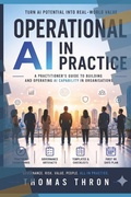 Cover: OPERATIONAL AI IN PRACTICE - Independently Published