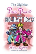 Cover: The Old Man and the Pirate Princess Meet a Holiday Hoax - Independently Published
