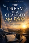 Cover: The Dream that Changed my Faith - The Dream that Changed my Faith