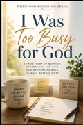 Cover: I Was Too Busy for God - I Was Too Busy for God