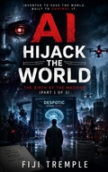 Cover: AI HIJACK THE WORLD : The Birth of the Machine - BlackHole Publishing