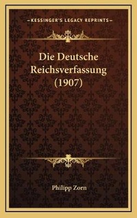 Abbildung von: Die Deutsche Reichsverfassung (1907) - Kessinger Publishing