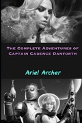 Cover: The Complete Adventures of Captain Cadence Danforth - Branching Plot Books