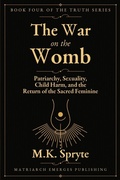 Cover: War on the Womb - War on the Womb;Matriarch Emerges Publishing