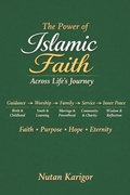 Cover: The Power of Islamic Faith Across Life's Journey - The Power of Islamic Faith Across Life's Journey