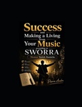 Cover: Success and Making a Living from Your Music according to SWORRA - Independently Published