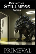 Cover: Definitive Stillness Book 4 - Primeval - Definitive Stillness Book 4 - Primeval
