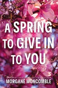 Cover: A Spring to Give In to You - Sourcebooks Casablanca