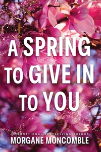 Enlarge image Cover: A Spring to Give In to You - Sourcebooks Casablanca