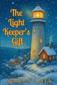 Enlarge image Cover: The Light Keeper's Gift - Independently Published
